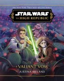 Star Wars: The High Republic: A Valiant Vow Star Wars: The High Republic: A Valiant Vow