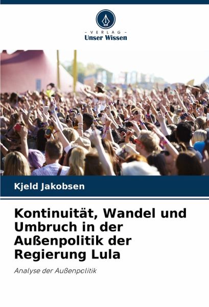 Kontinuität, Wandel und Umbruch in der Außenpolitik der Regierung Lula Kontinuität, Wandel und Umbruch in der Außenpolitik der Regierung Lula