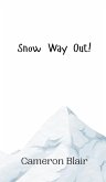 Snow Way Out!