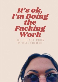 It's Ok, I'm Doing The Fucking Work - Rhiannon, Chloe