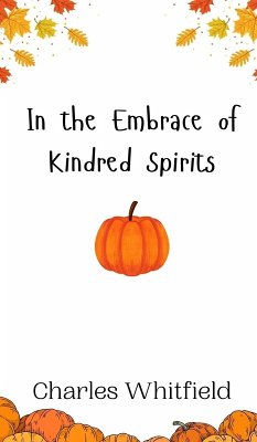 In the Embrace of Kindred Spirits - Whitfield, Charles