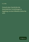 Versuch einer Geschichte der theatralischen Vorstellungen in Augsburg von den frühesten Zeiten bis 1876