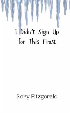 I Didn't Sign Up for This Frost - Fitzgerald, Rory