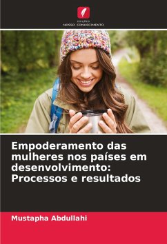 Empoderamento das mulheres nos países em desenvolvimento: Processos e resultados - Abdullahi, Mustapha