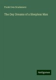 The Day Dreams of a Sleepless Man The Day Dreams of a Sleepless Man