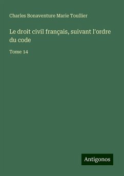 Le droit civil français, suivant l'ordre du code - Toullier, Charles Bonaventure Marie