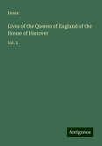 Lives of the Queens of England of the House of Hanover