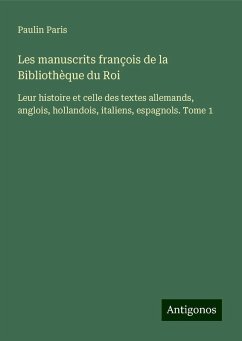 Les manuscrits françois de la Bibliothèque du Roi - Paris, Paulin