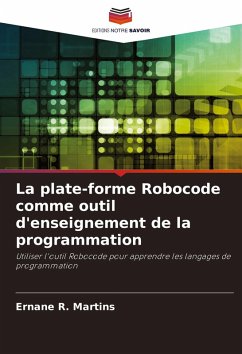 La plate-forme Robocode comme outil d'enseignement de la programmation - R. Martins, Ernane