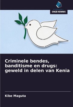 Cover Criminele bendes, banditisme en drugs: geweld in delen van Kenia