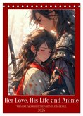 Her Love, His Life and Anime (Desk Calendar 2025 DIN A5 portrait), CALVENDO 12 Month DeskCalendar