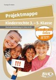 Projektmappe Kinderrechte 3. - 5. Klasse Projektmappe Kinderrechte 3. - 5. Klasse
