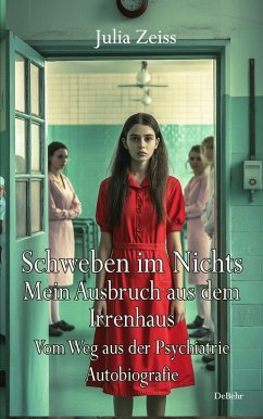 Cover Schweben im Nichts - Mein Ausbruch aus dem Irrenhaus - Vom Weg aus der Psychiatrie - Autobiografie
