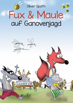 Fux und Maule auf Ganovenjagd - Spath, Oliver