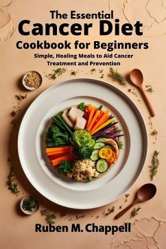 Cover The Essential Cancer Diet Cookbook for Beginners (eBook, ePUB)