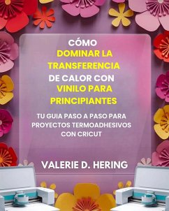 Cover Cómo dominar la transferencia de calor con vinilo para principiantes (eBook, ePUB)