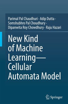 New Kind of Machine Learning-Cellular Automata Model - Pal Chaudhuri, Parimal;Dutta, Adip;Pal Choudhury, Somshubhro
