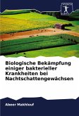 Biologische Bekämpfung einiger bakterieller Krankheiten bei Nachtschattengewächsen Biologische Bekämpfung einiger bakterieller Krankheiten bei Nachtschattengewächsen