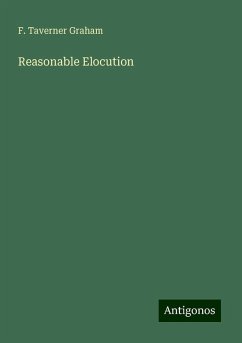 Reasonable Elocution - Graham, F. Taverner