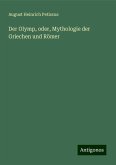 Der Olymp, oder, Mythologie der Griechen und Römer Der Olymp, oder, Mythologie der Griechen und Römer
