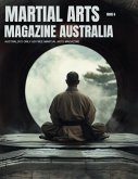 Martial Arts Magazine Australia ISSUE 6 Martial Arts Magazine Australia ISSUE 6