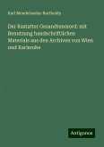 Der Rastatter Gesandtenmord: mit Benutzung handschriftlichen Materials aus den Archiven von Wien und Karlsruhe Der Rastatter Gesandtenmord: mit Benutzung handschriftlichen Materials aus den Archiven von Wien und Karlsruhe