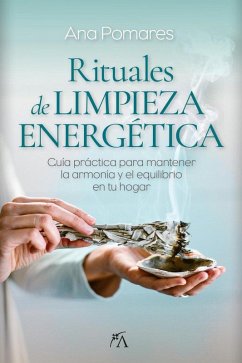Rituales de Limpieza Energetica - Pomares Lopez, Ana Alicia