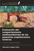 Evaluación del comportamiento medioambiental de las pequeñas explotaciones mineras