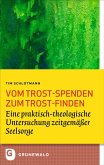 Vom Trost-spenden zum Trost-finden Vom Trost-spenden zum Trost-finden