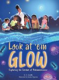 Look at 'em Glow Look at 'em Glow