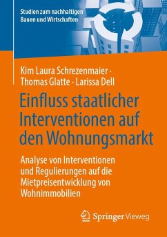 Einfluss staatlicher Interventionen auf den Wohnungsmarkt - Schrezenmaier, Kim Laura;Glatte, Thomas;Dell, Larissa