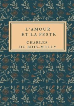 L'Amour et la Peste - Du Bois-Melly, Charles