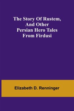 Cover The Story of Rustem, and other Persian hero tales from Firdusi