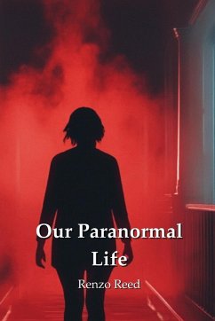 Our Paranormal Life - Reed, Renzo