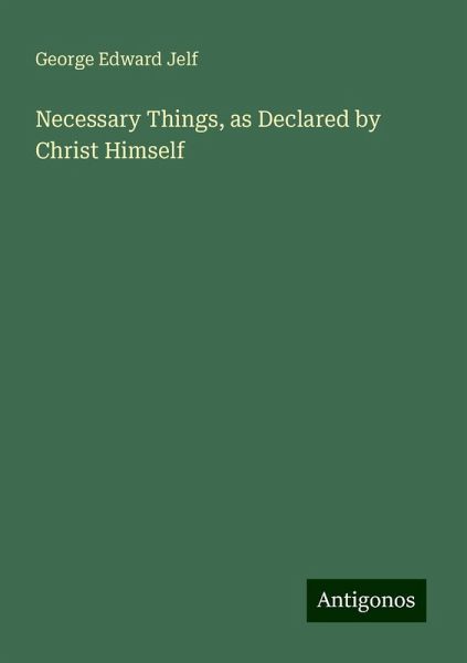 Necessary Things, as Declared by Christ Himself