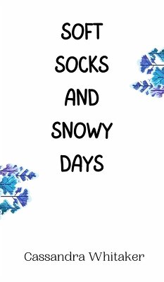 Soft Socks and Snowy Days - Whitaker, Cassandra