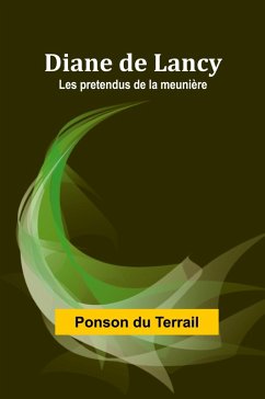 Cover Diane de Lancy; Les pretendus de la meunière