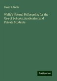 Wells's Natural Philosophy; for the Use of Schools, Academies, and Private Students