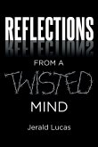 Reflections from A Twisted Mind