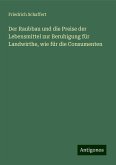Der Raubbau und die Preise der Lebensmittel zur Beruhigung für Landwirthe, wie für die Consumenten Der Raubbau und die Preise der Lebensmittel zur Beruhigung für Landwirthe, wie für die Consumenten