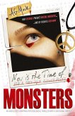 Now is the Time of Monsters Now is the Time of Monsters
