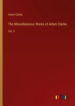 The Miscellaneous Works of Adam Clarke