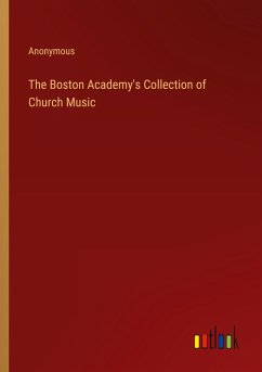 The Boston Academy's Collection of Church Music