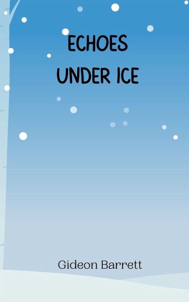 Echoes Under Ice Echoes Under Ice