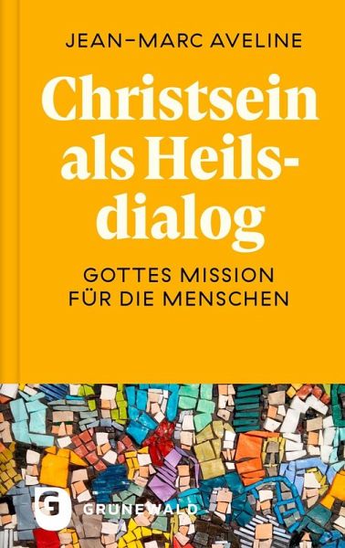 Christsein als Heilsdialog Christsein als Heilsdialog