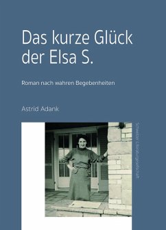 Das kurze Glück der Elsa S. - Adank, Astrid