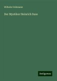 Der Mystiker Heinrich Suso Der Mystiker Heinrich Suso