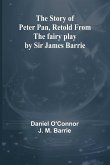 The Story of Peter Pan, Retold from the fairy play by Sir James Barrie