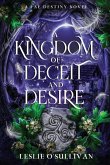 A Kingdom of Deceit and Desire A Kingdom of Deceit and Desire