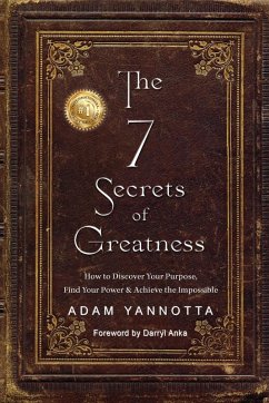The 7 Secrets of Greatness - Yannotta, Adam; Anka, Darryl